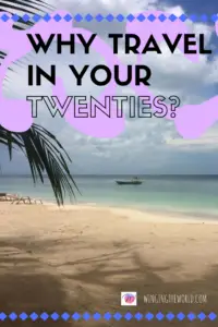 Why travel in your twenties?