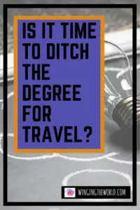 Is It Time To Ditch The Degree For Travel?