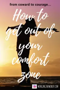 How to get out of your comfort zone.