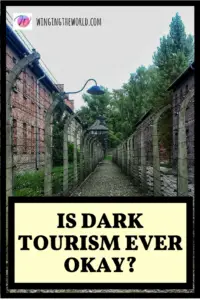 Is Dark Tourism Ever Okay?