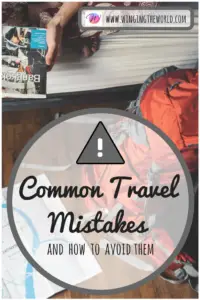 Common Travel Mistakes and how to avoid them!