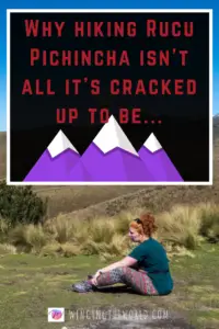 Why hiking Rucu Pichincha isn’t all it’s cracked up to be!